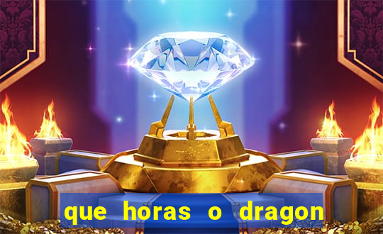 que horas o dragon fortune paga